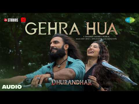Gehra Hua - Audio | Dhurandhar | Ranveer Singh, Sara Arjun, Shashwat Sachdev, Arijit Singh thumbnail