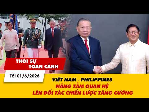 TSTC tối 01/6: Việt Nam - Philippines nâng tầm quan hệ lên Đối tác Chiến lược tăng cường thumbnail