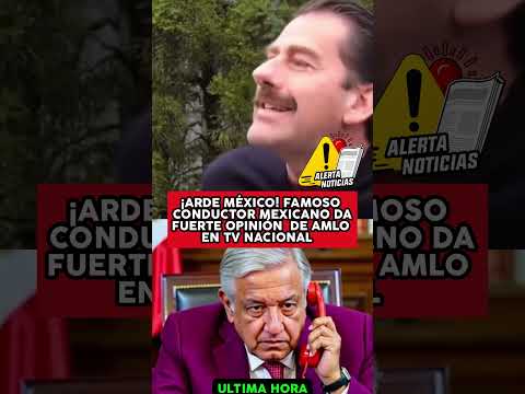 FAMOSO CONDUCTOR MEXICANO DA OPINION DE AMLO Y LA 4T thumbnail