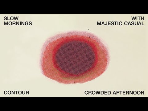 Contour - Crowded Afternoon | Slow Mornings with Majestic Casual thumbnail