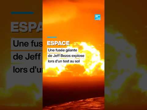 Espace : une fusée géante de Jeff Bezos explose lors d'un test au sol • FRANCE 24 thumbnail