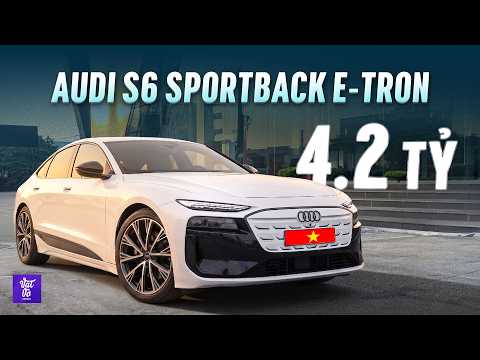 Xem Thử Xe Điện Audi S6 Sportback e-tron Giá 4,2 Tỷ: Nó Rất Hayyyyyy thumbnail