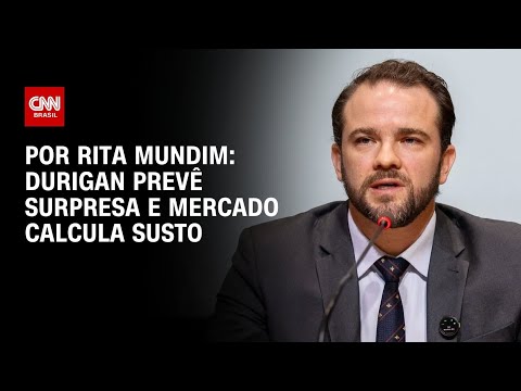 Análise: Durigan prevê surpresa na economia e mercado calcula susto | HORA H thumbnail