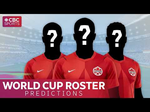 Canada’s World Cup Roster PREDICTIONS ? Who’s In, Who’s Out thumbnail