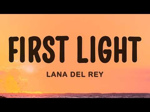 Lana Del Rey - First Light (Lyrics) | 007 First Light Song thumbnail
