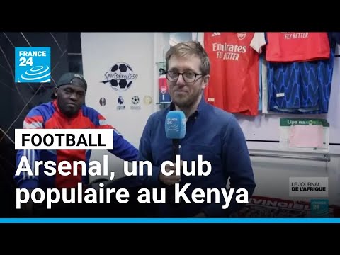 Finale de la ligue des champions : Arsenal, un club populaire au Kenya • FRANCE 24 thumbnail