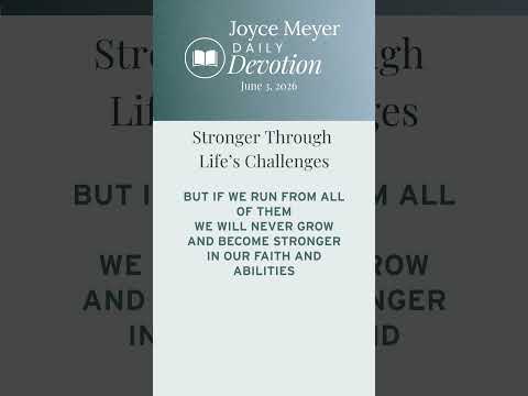 Stronger Through Life’s Challenges | Daily Devotion from Joyce Meyer thumbnail