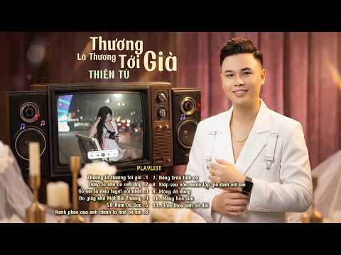 TUYỂN TẬP | Thương Là Thương Tới Già | Thiên Tú | Những Ca Khúc Nhạc Cưới Hạnh Phúc Hay Nhất 2026 thumbnail