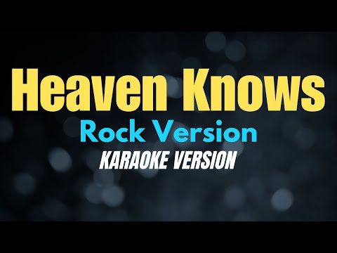 HEAVEN KNOWS - Rock Version (KARAOKE VERSION) #heavenknows #karaoke thumbnail