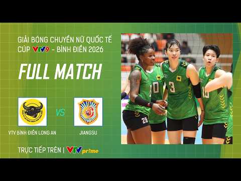 FULL MATCH | VTV BÌNH ĐIỀN LONG AN vs JIANGSU (CHN) | Cúp VTV9 -Bình Điền 2026 thumbnail