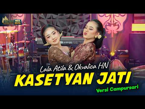 LALA ATILA ft. OKVALICA HN - KASETYAN JATI - Kembar Campursari ( Official Music Video ) thumbnail