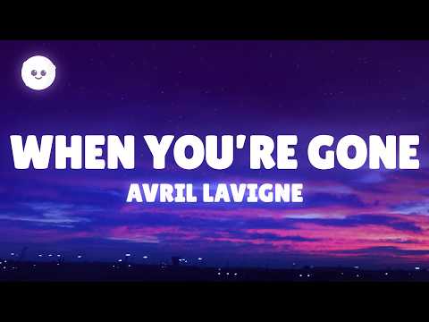 Avril Lavigne - When You're Gone (Lyrics) thumbnail