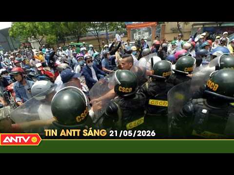 Tin tức an ninh trật tự nóng, thời sự Việt Nam mới nhất 24h sáng 21/5 | ANTV thumbnail
