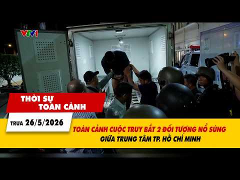 Thời sự toàn cảnh 26/5: Toàn cảnh cuộc truy bắt 2 đối tượng nổ súng ở TP. Hồ Chí Minh | VTV24 thumbnail