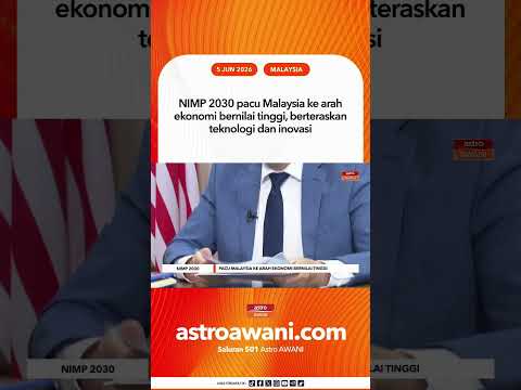 NIMP 2030 pacu Malaysia ke arah ekonomi bernilai tinggi, berteraskan teknologi dan inovasi thumbnail