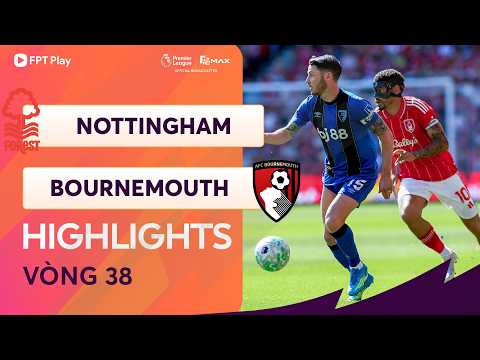 HIGHLIGHTS: NOTTINGHAM FOREST - BOURNEMOUTH | THẾ TRẬN ĐÔI CÔNG, CHIA ĐIỂM KỊCH TÍNH thumbnail