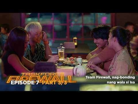 Taskforce Firewall: Team Firewall, nag-bonding nang wala si Isa (Episode 7 - Part 3/3) thumbnail
