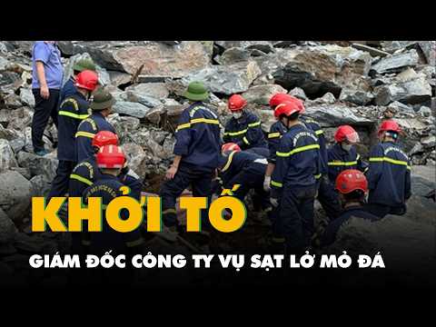 Khởi tố giám đốc công ty vụ sạt lở mỏ đá làm 3 công nhân tử vong ở Thanh Hóa thumbnail