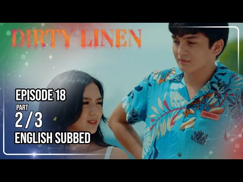 Dirty Linen Full Episode 18 - Part 2/3 | w/ English Sub thumbnail