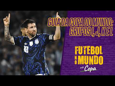 Futebol no Mundo na Copa #574: Grupos I, J, K e L: França, Argentina e Inglaterra terão dificuldade? thumbnail