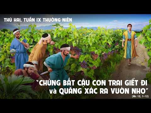 Ngày 01/06: Kẻ thừa tự bị lôi ra ngoài vườn nho – Lm. Antôn Nguyễn Văn Độ - TGP Hà Nội thumbnail