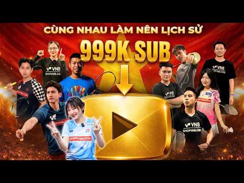 CÙNG NHAU LÀM NÊN LỊCH SỬ - KÊNH CẦU LÔNG ĐẦU TIÊN TẠI VIỆT NAM ĐẠT NÚT VÀNG YOUTUBE thumbnail