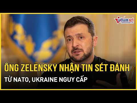 Ông Zelensky nhận tin sét đánh từ NATO, Ukraine nguy cấp | Báo VietNamNet thumbnail