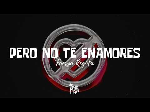 Fuerza Regida — PERO NO TE ENAMORES (Letra/Lyrics) thumbnail