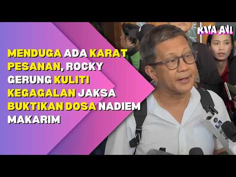 MENDUGA ADA KARAT PESANAN', ROCKY GERUNG KULITI KEGAGALAN JAKSA BUKTIKAN DOSA NADIEM MAKARIM thumbnail