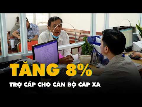 Tin tức sáng 1-6: Tăng 8% trợ cấp cho cán bộ cấp xã già yếu đã nghỉ việc thumbnail