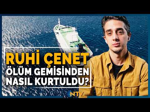 Ruhi Çenet Ölüm Gemisinde Yaşananları NTV'ye Anlattı 'Kaptan Bize Doğal Ölüm Dedi...' | NTV thumbnail