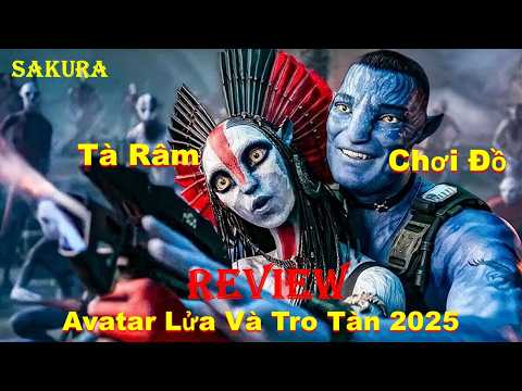 REVIEW PHIM AVATAR: LỬA VÀ TRO TÀN 2025 || SAKURA REVIEW thumbnail