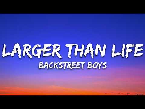 Backstreet Boys - Larger Than Life (Lyrics) thumbnail
