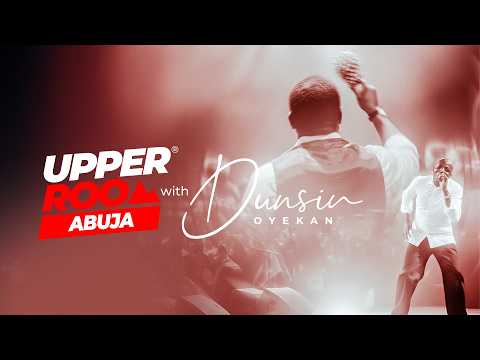 UPPER ROOM ABUJA MARCH 2026 - 8th March 2026 #dunsinoyekan #worship #upperroom thumbnail