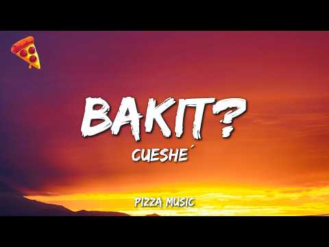 Cueshé - Bakit? (Lyrics) thumbnail