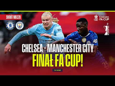 SKRÓT: CHELSEA - MANCHESTER CITY. FINAŁ FA CUP. EMOCJE NA WEMBLEY! #cupoftea thumbnail