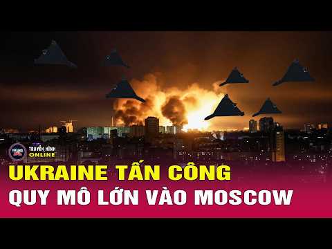 Toàn cảnh thời sự quốc tế mới nhất 18/5:Ukraine lên tiếng sau khi tập kích UAV quy mô kỷ lục vào Nga thumbnail
