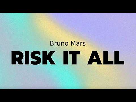 Bruno Mars - Risk It All (lyrics) thumbnail