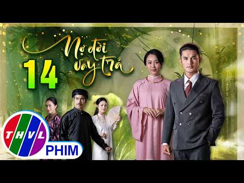 NỢ ĐỜI VAY TRẢ Tập 14 | Phim Xưa Việt Nam Hay Mới Nhất 2026 | Phim Truyện Việt Nam 2026 | PHIM THVL thumbnail