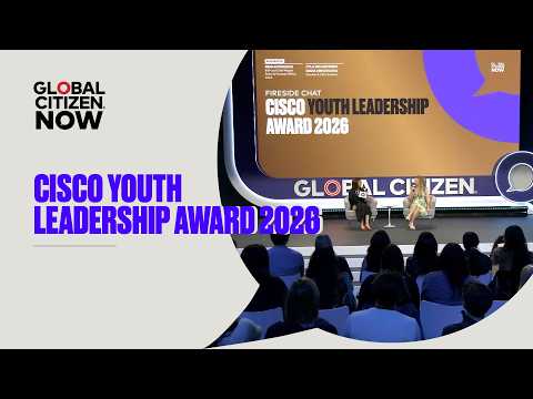 Fireside Chat: Cisco Youth Leadership Award 2026 | Global Citizen NOW New York 2026 thumbnail