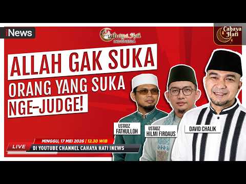 ?LIVE CAHAYA HATI INDONESIA | Allah Gak Suka Orang yang Suka Nge-Judge! (17/05) thumbnail