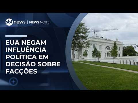 EUA negam influência externa em decisão sobre facções | #NewsNoite thumbnail