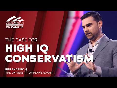 The Case for High IQ Conservatism | Ben Shapiro at the University of Pennsylvania thumbnail