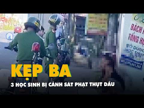 Clip 3 học sinh bị cảnh sát trật tự phạt thụt dầu vì kẹp ba, không đội mũ bảo hiểm thumbnail