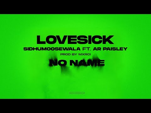 LOVE SICK : Sidhu Moose Wala | AR Paisley | Mxrci | Official Visual Video | New Song 2022 thumbnail