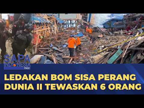 Ledakan Bom Sisa Perang Dunia II di Biak Numfor, 6 Orang Tewas | SAPA PAGI thumbnail