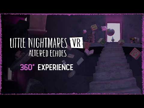 【リトルナイトメア VR Altered Echoes】　360°トレーラー thumbnail