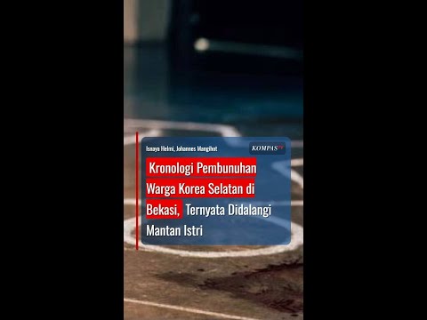 Kronologi Pembunuhan Warga Korea Selatan di Bekasi, Ternyata Didalangi Mantan Istri #short thumbnail