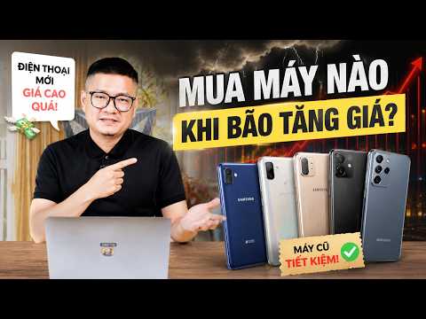 Điện thoại mới giá cao quá, có nên mua máy cũ cho tiết kiệm? thumbnail