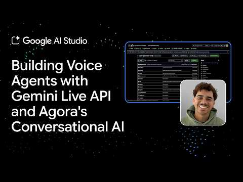 Building Voice Agents with Gemini Live API and Agora’s Conversational AI thumbnail